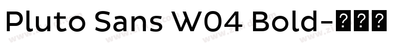 Pluto Sans W04 Bold字体转换 Pluto Sans W04 Bold字体转换